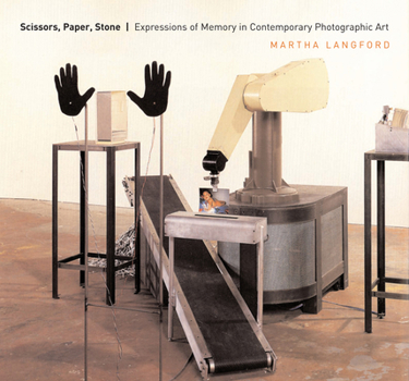 Hardcover Scissors, Paper, Stone: Expressions of Memory in Contemporary Photographic Art Book