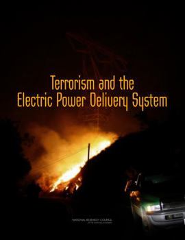 Paperback Terrorism and the Electric Power Delivery System Book