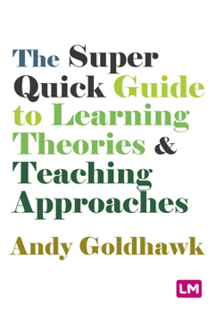Paperback The Super Quick Guide to Learning Theories and Teaching Approaches Book