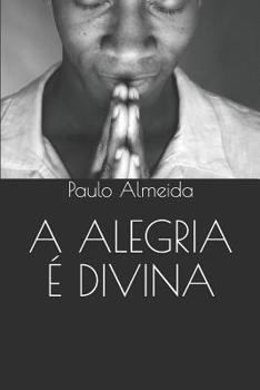 A Alegria � Divina