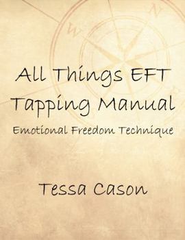 Paperback All Things EFT Tapping Manual: Emotional Freedom Technique Book