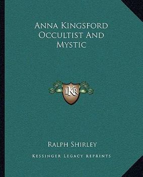 Paperback Anna Kingsford Occultist And Mystic Book