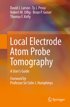 Paperback Local Electrode Atom Probe Tomography: A User's Guide Book