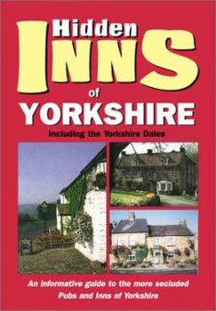 Paperback The Hidden Inns of Yorkshire: Including the Yorkshire Dales and Moors Book