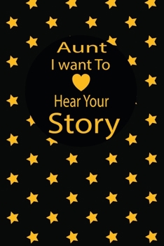 aunt I want to hear your story: A guided journal to tell me your memories,keepsake questions.This is a great gift to mom,grandma,nana,aunt and auntie ... to share their early life on like Birthday