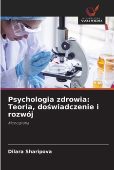 Psychologia zdrowia: Teoria, doswiadczenie i rozwój (Polish Edition)