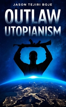 Paperback Outlaw Utopianism Book