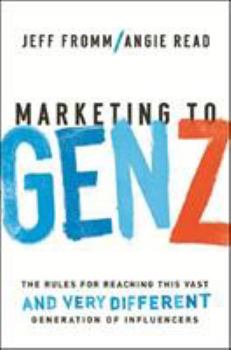 Hardcover Marketing to Gen Z: The Rules for Reaching This Vast--And Very Different--Generation of Influencers Book