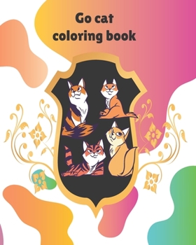 Paperback Go cat Coloring book: 52 Pages, 8x10, Soft Cover, Matte Finish Book