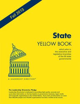 Paperback State Yellow Book Fall 2013: Who's Who in the Executive and Legislative Branches of the 50 State Governments Book