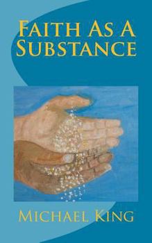 Paperback Faith As A Substance Book