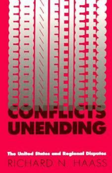 Hardcover Conflicts Unending: The United States and Regional Disputes Book