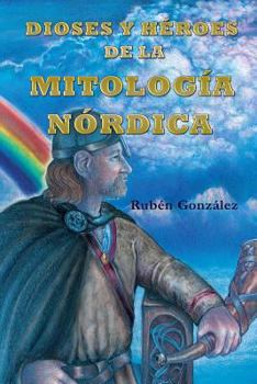 Paperback Dioses y Héroes de la Mitología Nórdica (Spanish Edition) [Spanish] Book