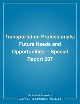 Paperback Transportation Professionals: Future Needs and Opportunities -- Special Report 207 Book