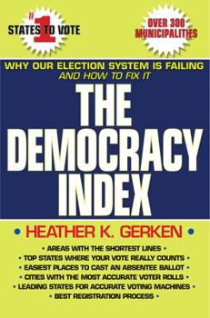 Paperback The Democracy Index: Why Our Election System Is Failing and How to Fix It Book