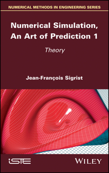 Hardcover Numerical Simulation, an Art of Prediction 1: Theory Book
