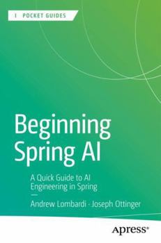 Paperback Beginning Spring AI: A Quick Guide to AI Engineering in Spring (Apress Pocket Guides) Book