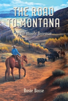 The Road to Montana, Up the Bloody Bozeman - Book #7 of the Home on the Range