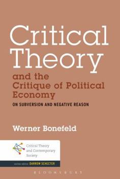 Paperback Critical Theory and the Critique of Political Economy: On Subversion and Negative Reason Book