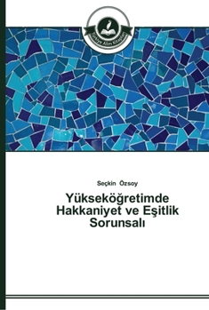 Paperback Yükseköğretimde Hakkaniyet ve Eşitlik Sorunsalı [Turkish] Book