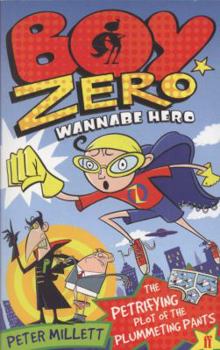 Paperback Boy Zero Wannabe Hero: The Petrifying Plot of the Plummeting Pants Book