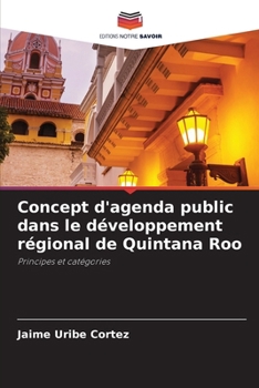 Concept d'agenda public dans le développement régional de Quintana Roo (French Edition)
