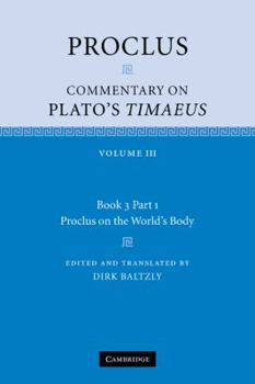 Paperback Proclus: Commentary on Plato's Timaeus: Volume 3, Book 3, Part 1, Proclus on the World's Body Book