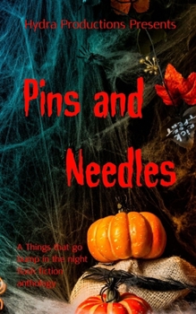 Paperback Pins & Needles: A Things That Go Bump In the Night Flash Fiction Anthology Book