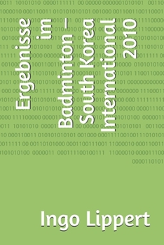 Paperback Ergebnisse im Badminton - South Korea International 2010 [German] Book