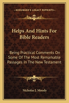 Paperback Helps And Hints For Bible Readers: Being Practical Comments On Some Of The Most Remarkable Passages In The New Testament Book