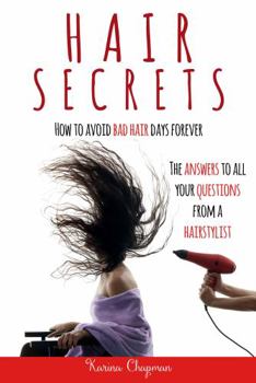 Hardcover Hair Secrets: How to Avoid Bad Hair Days Forever Book