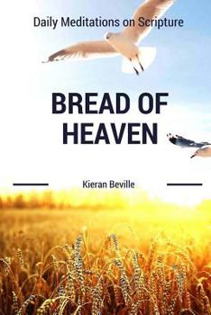 Paperback Bread of Heaven: Daily Meditations on Scripture Book