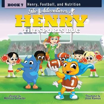 Paperback The Adventures of Henry the Sports Bug: Book 7: Henry, Football, and Nutrition Book