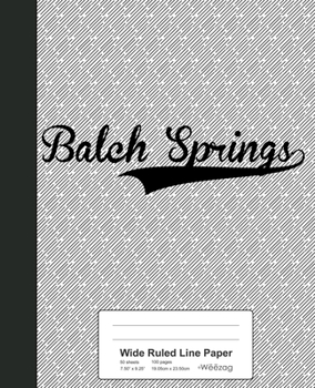 Paperback Wide Ruled Line Paper: BALCH SPRINGS Notebook Book