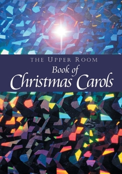 Paperback The Upper Room Book of Christmas Carols Book