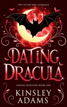 Dating Dracula: A Fated Mates Vampire Romance - Book #1 of the Dating Monsters