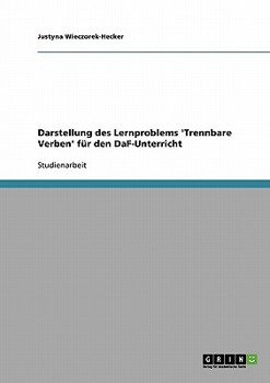Paperback Darstellung des Lernproblems 'Trennbare Verben' für den DaF-Unterricht [German] Book