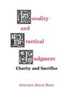 Hardcover Locality and Practical Judgment: Charity and Sacrifice Book