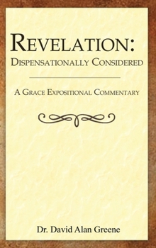 Hardcover Revelation: Dispensationally Considered Book