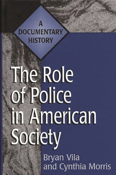 Hardcover The Role of Police in American Society: A Documentary History Book