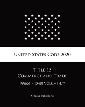 Paperback United States Code 2020 Title 15 Commerce and Trade [??661 - 1548] Volume 4/7 Book