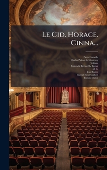 Le Cid. Horace. Cinna...