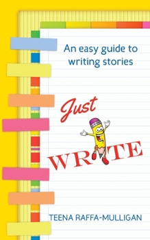 Paperback Just Write: An easy guide to story writing Book