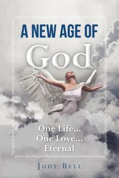 Paperback A New Age of God: One Life...One Love...Eternal Book