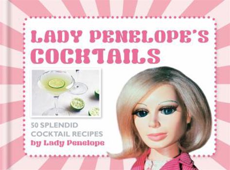 Hardcover Lady Penelope's Classic Cocktails Book