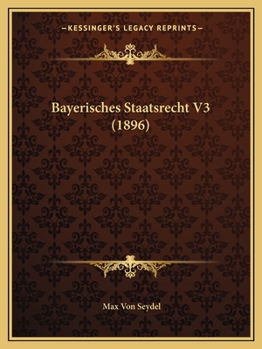 Paperback Bayerisches Staatsrecht V3 (1896) [German] Book