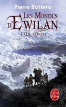 Les Mondes d'Ewilan, Tome 2 : L'oeil d'Otolep - Book #2 of the Les Mondes d'Ewilan