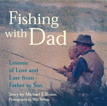 Hardcover Fishing with Dad: Lessons of Love and Lure from Father to Son Book