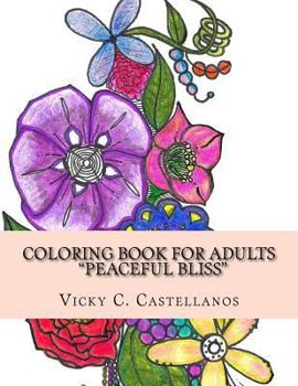 Paperback Coloring Book for Adults "Peaceful Bliss": HAND DRAWN Coloring Book for Adults Peaceful Bliss-Therapeutic, Calming, Anti-stress, Mindfulness and Sooth Book