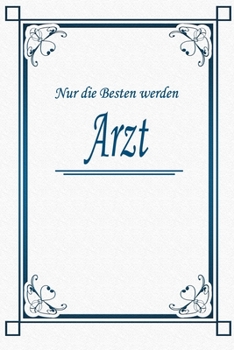 Paperback Nur die Besten werden Arzt: Terminplaner 2020 - Ideal f?r Beruf und Hobby -Organisator zum Planen und Organisieren. Terminkalender Januar - Dezemb [German] Book